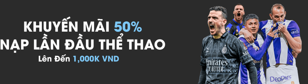 Khuyến mãi nạp đầu thể thao lên đến 50%